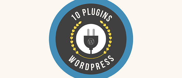 10 Plugins WordPress imprescindibles para tu Blog o Sitio Web