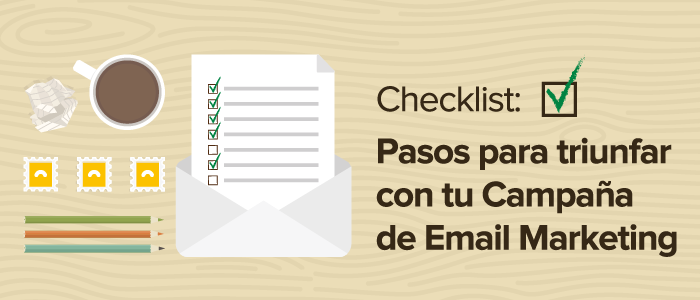 Checklist: Pasos para triunfar con tu Campaña de Email Marketing