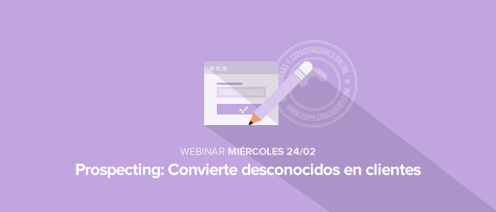 Prospecting: Convierte desconocidos en clientes